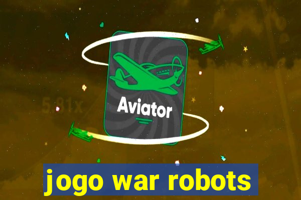 jogo war robots